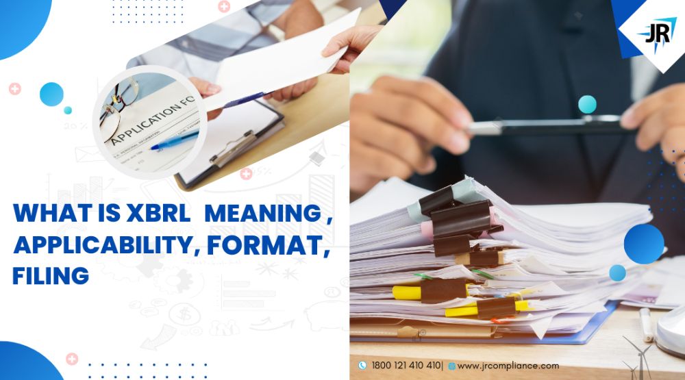 What is XBRL | Meaning, Applicability, Advantages | JR Compliance